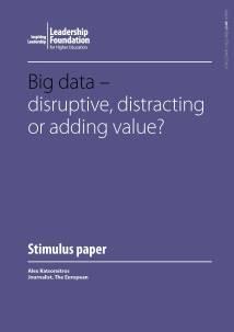 Big data - disruptive, distracting or adding value