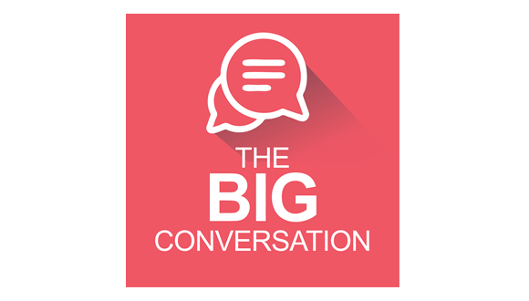 The Big Conversation